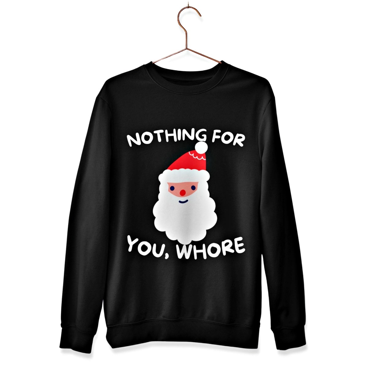 Nothing For You, Whore Funny Christmas Sweater - Santaland