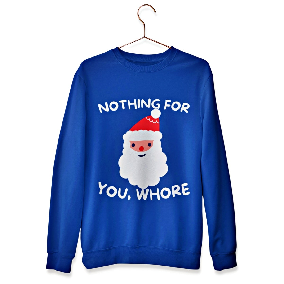 Nothing For You, Whore Funny Christmas Sweater - Santaland