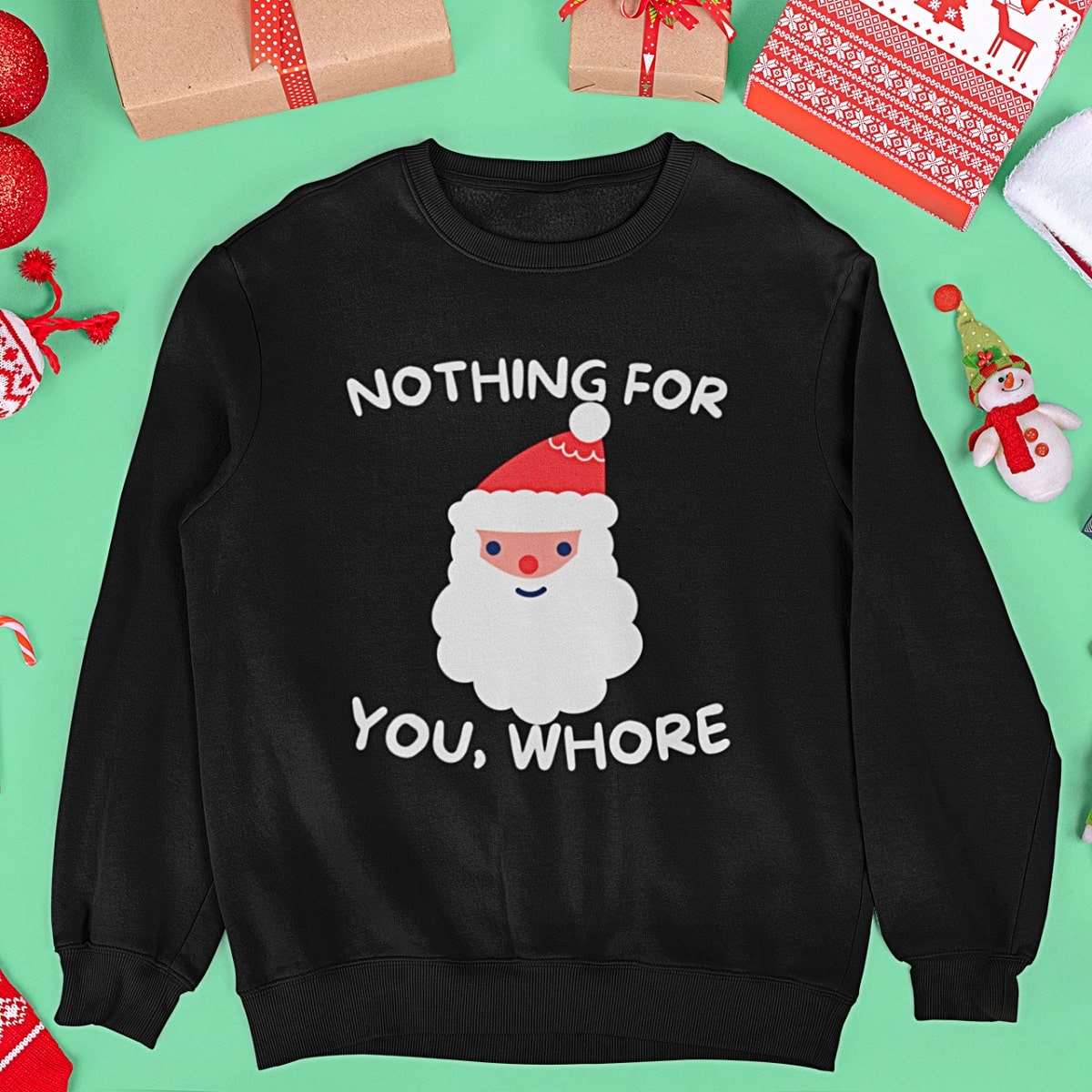 Nothing For You, Whore Funny Christmas Sweater - Santaland